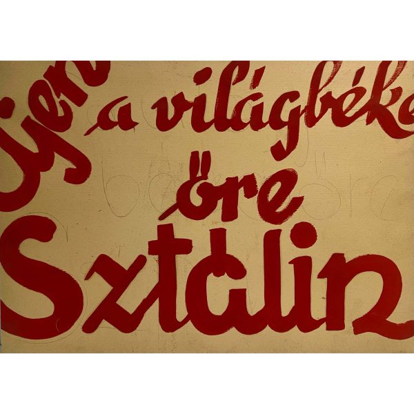 Éljen a világbéke őre Sztálin - Ismeretlen művész